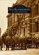 Rolf-P Ose, Rolf-Peter H. Ose, Rolf-Peter Herrmann Ose - Bad Blankenburg in alten Ansichten