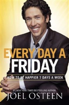 Joel Osteen, Osteen Joel - Every Day a Friday