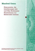 Manfred Osten - Homunculus, die beschleunigte Zeit und Max Beckmanns Illustrationen zur Modernität Goethes