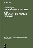 Jürgen Overhoff - Die Frühgeschichte des Philanthropismus (1715-1771)