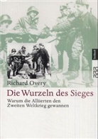 Richard Overy - Die Wurzeln des Sieges