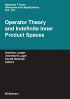Matthias Langer, Annemari Luger, Annemarie Luger, Harald Woracek - Operator Theory and Indefinite Inner Product Spaces