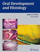 James K Avery, James K. Avery - Oral Development and Histology
