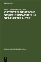 Luise Czajkowski, Corinn Hoffmann, Corinna Hoffmann, Hans Ulrich Schmid, Hans Ulrich Schmid - Ostmitteldeutsche Schreibsprachen im Spätmittelalter