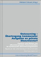 Reinbert Schauer - Outsourcing - Übertragung kommunaler Aufgaben an private Dienstleister?