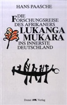 Hans Paasche - Die Forschungsreise des Afrikaners Lukanga Mukara ins innerste Deutschland