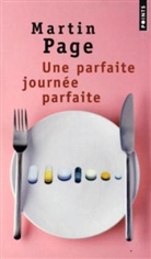 Martin Page, Martin Page, Martin (1975-....) Page, Page Martin - Une parfaite journée parfaite