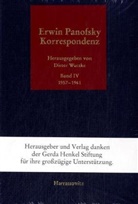 Erwin Panofsky, Dieter Wuttke - Korrespondenz 1910 bis 1968 - 4: Erwin Panofsky - Korrespondenz 1910 bis 1968. Eine kommentierte Auswahl in fünf Bänden / Erwin Panofsky