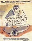 Alan Parker, Alan Parker - Will Write and Direct for Food