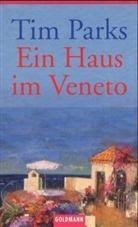 Tim Parks - Ein Haus im Veneto