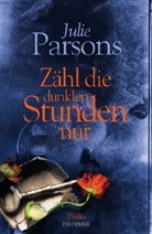 Julie Parsons - Zähl die dunklen Stunden nur