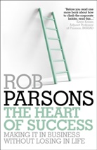 Rob Parsons - The Heart of Success