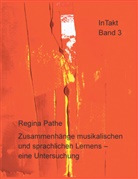 Regina Pathe, Regina Pathe - Zusammenhänge musikalischen und sprachlichen Lernens, eine Untersuchung
