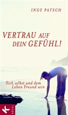 Inge Patsch - Vertrau auf dein Gefühl!