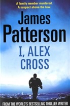 James Patterson - I, Alex Cross