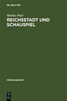 Markus Paul - Reichsstadt und Schauspiel