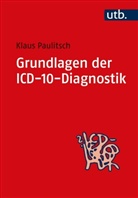 Klaus Paulitsch, Klaus (Dr.) Paulitsch - Grundlagen der ICD-10-Diagnostik