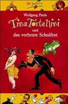 Wolfgang Pauls - Tina Tortellini und das verhexte Schulfest