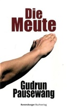 Gudrun Pausewang - Die Meute
