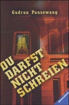 Gudrun Pausewang - Du darfst nicht schreien