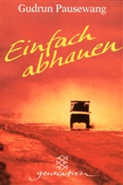 Gudrun Pausewang - Einfach abhauen