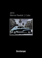 Werner Pawlok - Cuba, Diary 2010