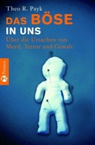 Theo R. Payk - Das Böse in uns