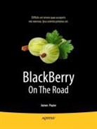 Alex Payne, James Payne - BlackBerry On The Road