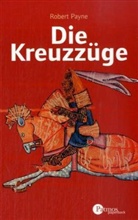 Robert Payne - Die Kreuzzüge