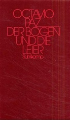 Octavio Paz - Der Bogen und die Leier