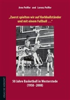 Arne Peiffer, Lorenz Peiffer - Zuerst spielten wir auf Korbballständer und mit einem Fußball...