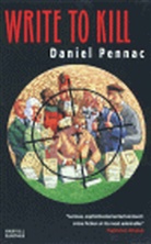 Daniel Pennac - Write to Kill