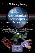 M Barlow Pepin, M. B. Pepin, M. Barlow Pepin - Care of Astronomical Telescopes and Accessories