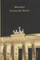Brian Perch - Encounter Berlin