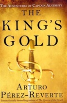 Arturo Perez-Reverte, Arturo/ Costa Perez-Reverte, Arturo Pérez-Reverte - The King's Gold