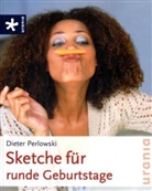 Dieter Perlowski - Sketche für runde Geburtstage