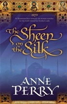 Anne Perry - The Sheen on the Silk