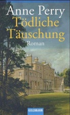 Anne Perry - Tödliche Täuschung
