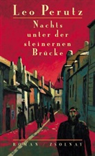 Leo Perutz - Nachts unter der steinernen Brücke