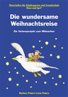 Barbar Peters, Barbara Peters, Lucia Peters - Die wundersame Weihnachtsreise