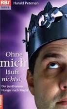 Harald Petersen - Ohne mich läuft nichts!