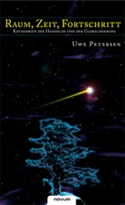Uwe Dr. phil. Petersen, Uwe Petersen - Raum, Zeit, Fortschritt