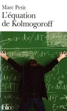 Marc Petit - L'équation de Kolmogoroff : vie et mort de Wolfgang Doeblin, un génie dans la tourmente nazie