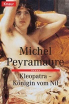 Michel Peyramaure - Kleopatra, Königin vom Nil
