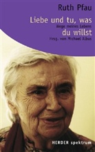 Ruth Pfau, Michael Albus - Liebe und tu, was du willst
