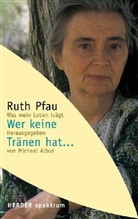 Ruth Pfau - Wer keine Tränen hat . . .