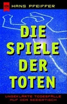 Hans Pfeiffer - Die Spiele der Toten