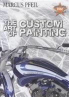 Carsten Heil, Thorsten Koch, Marcus Pfeil - The Art of Custompainting