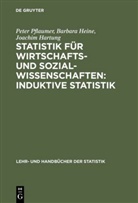 Joachim Hartung, Barbar Heine, Barbara Heine, Pete Pflaumer, Peter Pflaumer - Statistik für Wirtschafts- und Sozialwissenschaften: Induktive Statistik