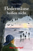 Carolin Philipps - Fledermäuse beißen nicht, Schulausgabe